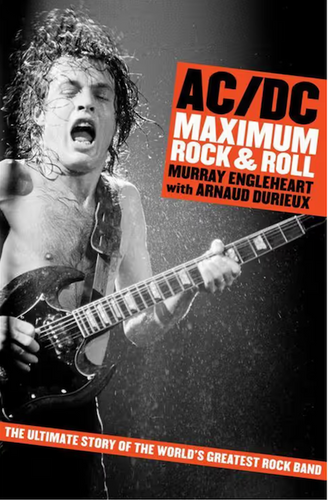 AC/DC-Maximum Rock & Roll by Murray Engleheart, & Arnaud Durieux: stock image of front cover.