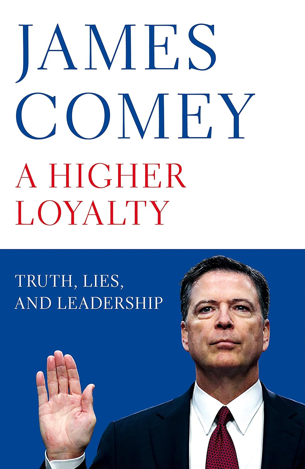 Book cover of 'A Higher Loyalty' by James Comey with a blue background and a man in a suit.