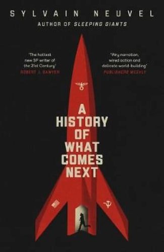 A History of What Comes Next by Sylvain Neuvel: stock image of front cover.