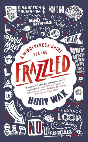 Book cover of 'A Mindfulness Guide for the Frazzled' by Ruby Wax with various text and graphics on a dark background.
