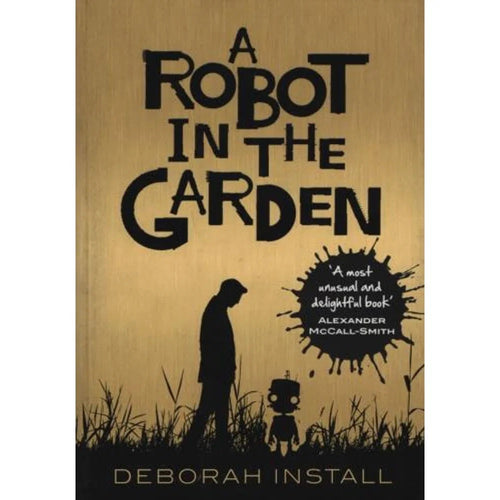 A Robot in the Garden by Deborah Install: stock image of front cover.