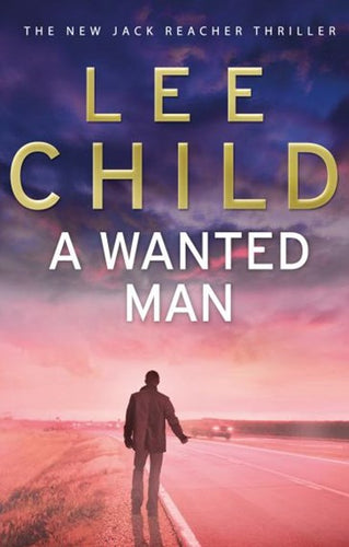 A Wanted Man by Lee Child: stock image of front cover.