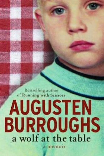 A Wolf at the Table by Augusten Burroughs: stock image of front cover.