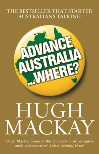 Advance Australia... Where? by Hugh Mackay (Paperback, 2008)