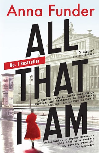 All That I Am by Anna Funder: stock image of front cover.