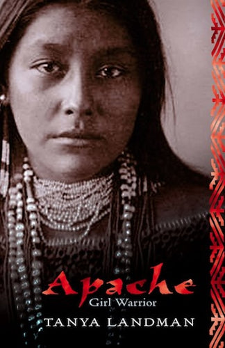 Apache-Girl Warrior by Tanya Landman: stock image of front cover.