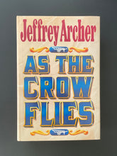 Load image into Gallery viewer, As the Crow Flies by Jeffrey Archer: photo of the front cover which shows very minor (barely visible) scuff marks along the edges of the dust jacket.
