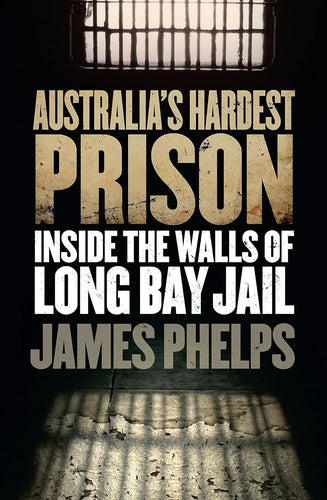 Australia's Hardest Prison by James Phelps: stock image of front cover.