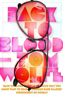 Book cover of 'Back to Blood' by Tom Wolfe featuring a colourful background with sunglasses over the text design.