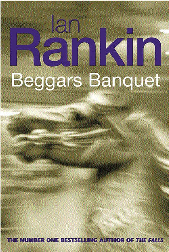 Beggars Banquet by Ian Rankin: stock i age of front cover.