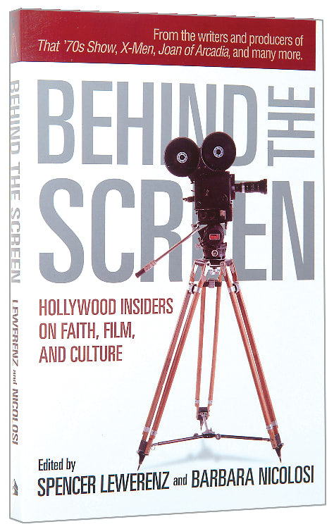 Behind the Screen by Spencer Lewerenz, & Barbara Nicolosi: stock image of front cover.