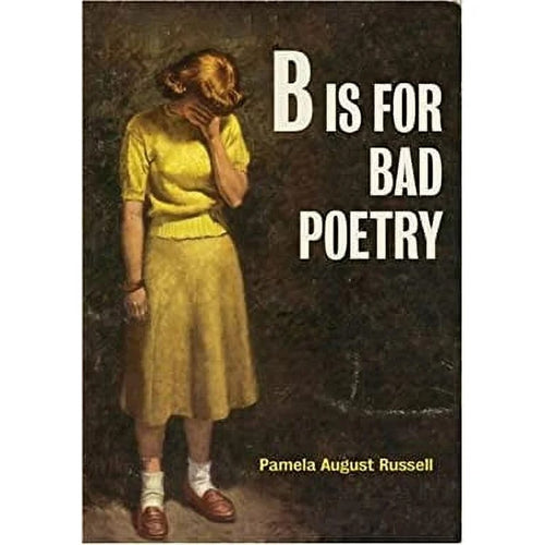 B is for Bad Poetry by Pamela August Russell: stock image of front cover.