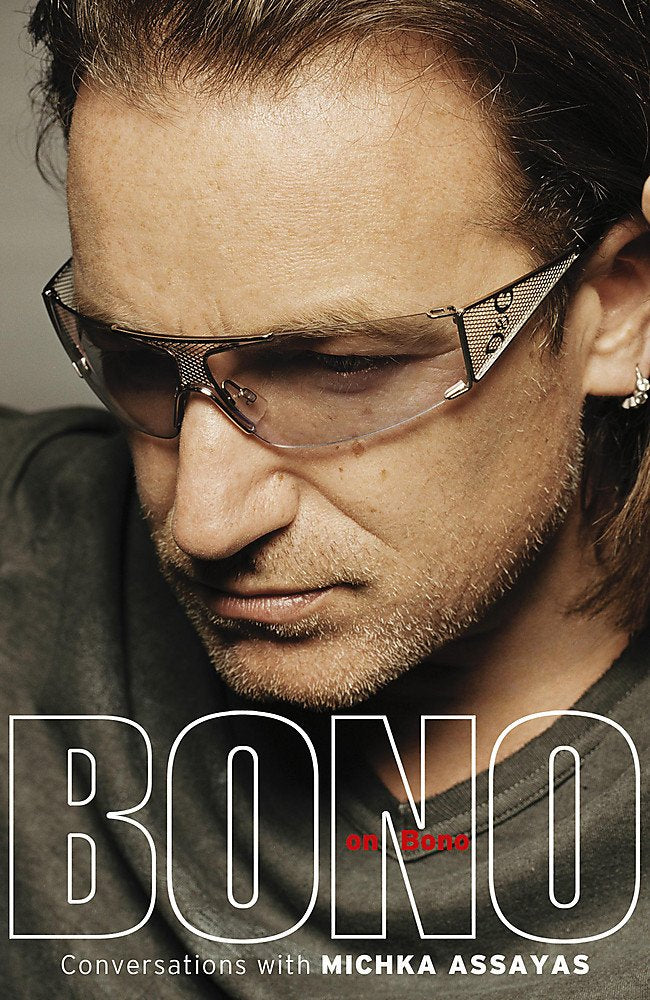 Bono on Bono by Michka Assayas: stock image of front cover.