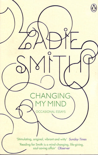 Changing My Mind-Occasional Essays by Zadie Smith: stock image of front cover.
