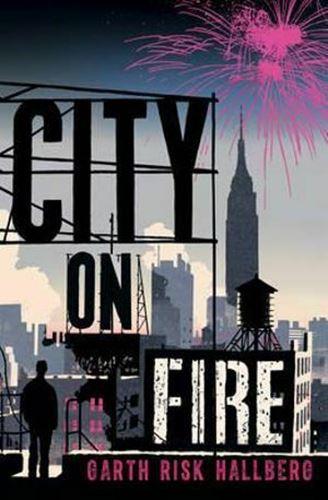 City on Fire by Garth Risk Hallberg: stock image of front cover.