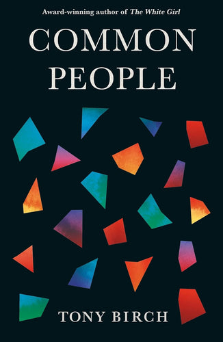 Book cover of 'Common People' by Tony Birch with colorful geometric shapes on a black background.
