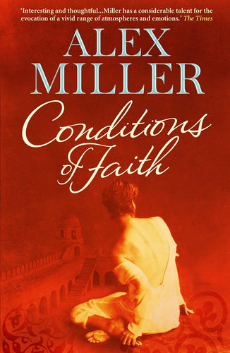 Book cover of 'Conditions of Faith' by Alex Miller with a red background and person in white robes.