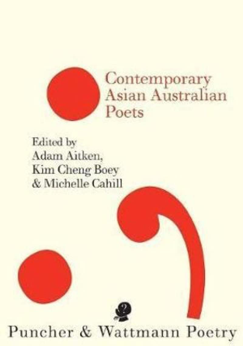 Contemporary Asian Australian Poets by A. Aitken; K. Cheng Boey; & M. Cahill: stock image of front cover.