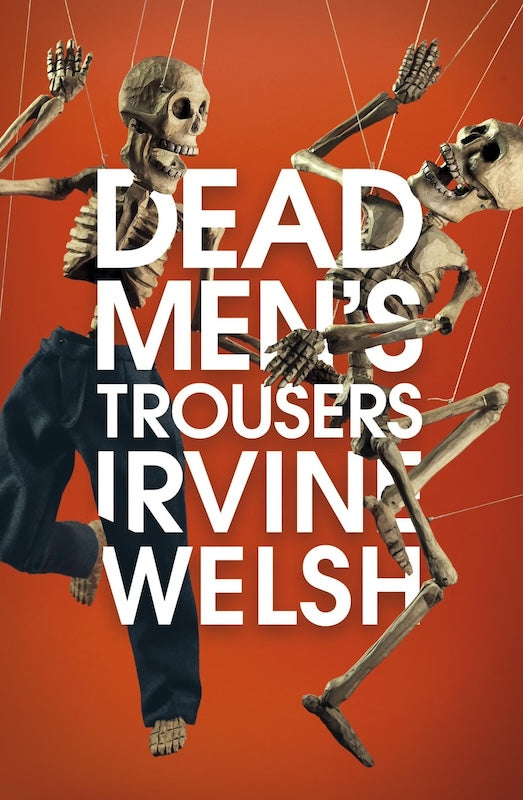 Dead Men's Trousers by Irvine Welsh: stock image of front cover.