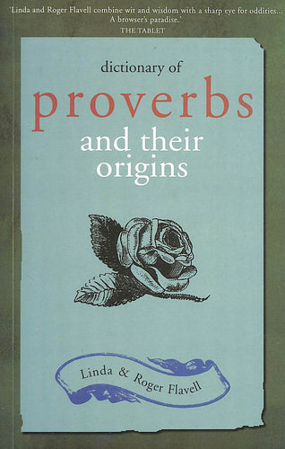 Dictionary of Proverbs and Their Origins by Linda & Roger Flavell: stock image of front cover.