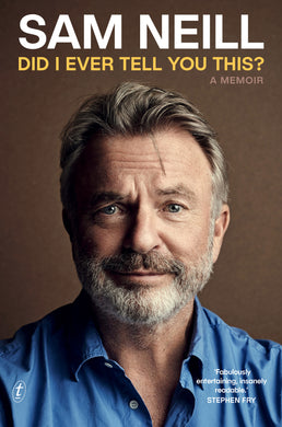 Book cover of 'Did I Ever Tell You This?' by Sam Neill featuring an image of Sam with grey hair and beard, wearing a blue shirt, against a brown background.