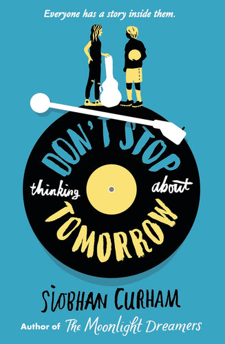 Don't Stop Thinking About Tomorrow by Siobhan Curham: stock image of front cover.