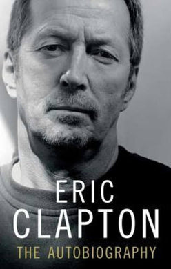 Eric Clapton-The Autobiography by Eric Clapton: stock image of front cover.