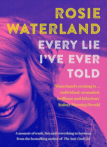 Book cover of 'Every Lie I've Ever Told' by Rosie Waterland with a purple and pink gradient.