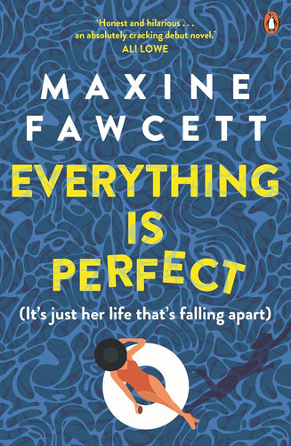 Book cover of 'Everything is Perfect' by Maxine Fawcett with a blue patterned background and a person on an inner tube.