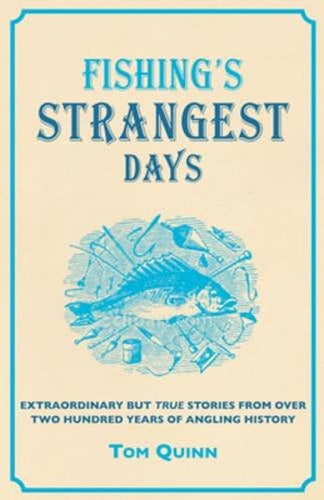Fishing's Strangest Days by Tom Quinn: stock image of front cover.
