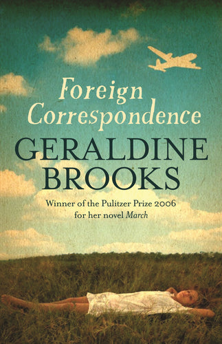 Foreign Correspondence by Geraldine Brooks: stock image of front cover.