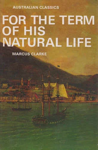 For the Term of His Natural Life by Marcus Clarke: stock image of front cover.