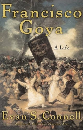 Francisco Goya-A Life by Evan S. Connell: stock image of front cover.