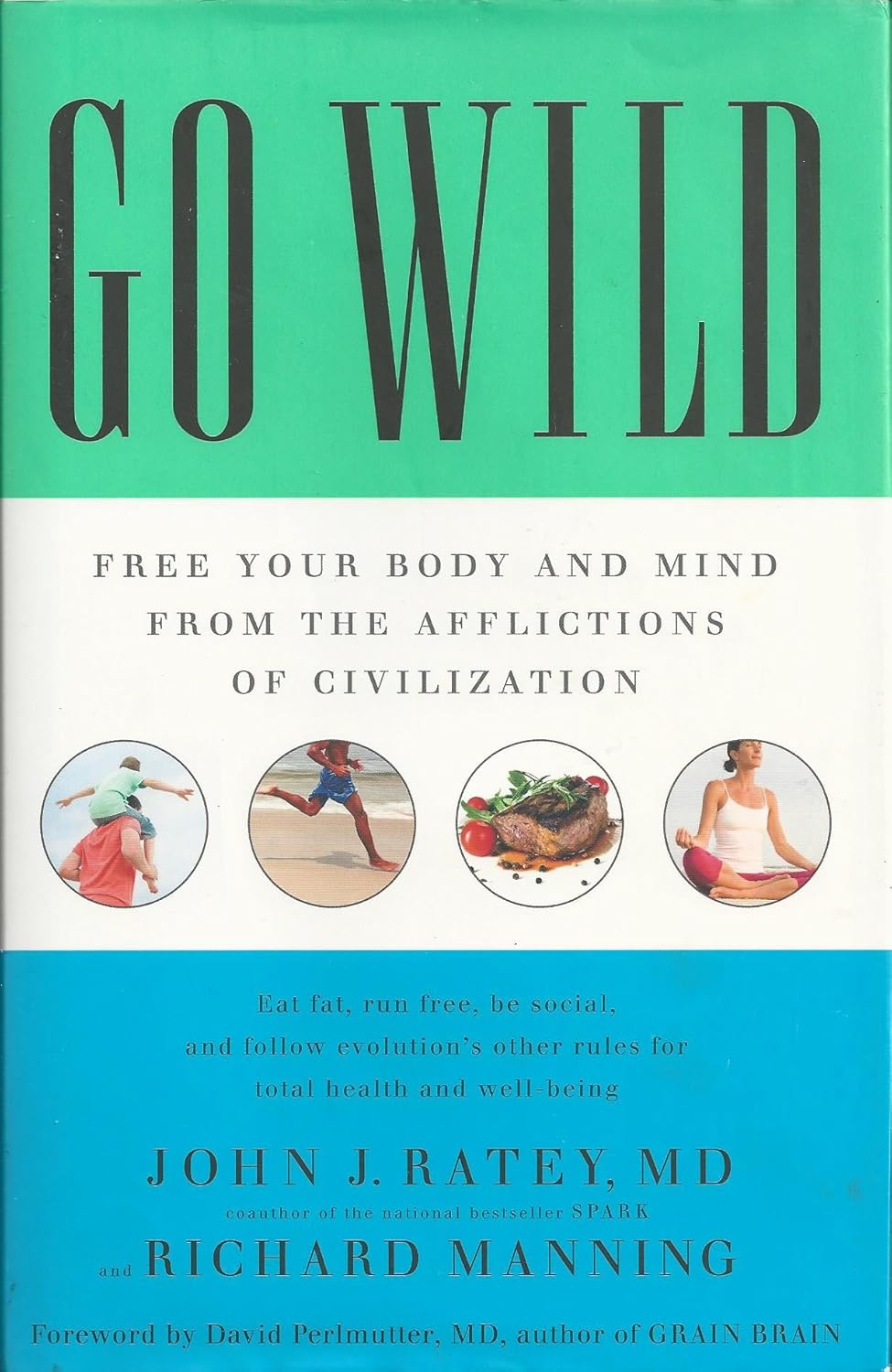 Go Wild by John J. Ratey, MD; & Richard Manning: stock image of front cover.