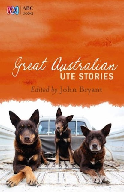 Great Australian Ute Stories by John Bryant: stock image of front cover.