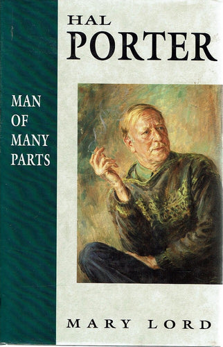 Hal Porter-Man of Many Parts by Mary Lord: stock image of front cover.