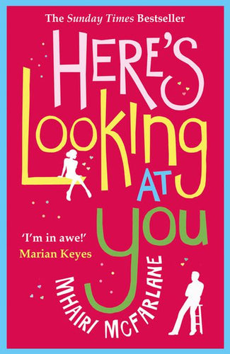 Here's Looking at You by Mhairi McFarlane: stock image of front cover.