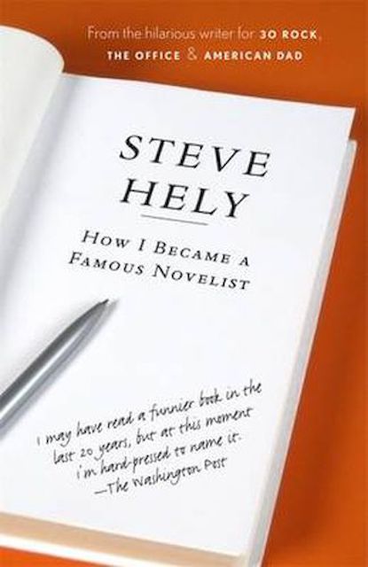 How I Became a Famous Novelist by Steven Hely: stock image of front cover.