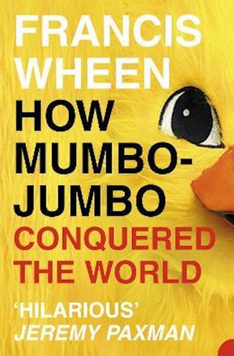 xHow Mumbo-Jumbo Conquered the World by Francis Wheen: stock image of front cover.