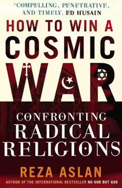 How to Win a Cosmic War by Reza Aslan: stock image of front cover.