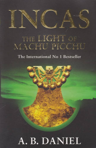 Incas-The Light of Machu Picchu by A. B. Daniel: stock image of front cover.