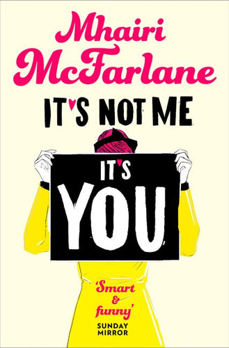 It's Not Me, It's You by Mhairi McFarlane: stock image of front cover.