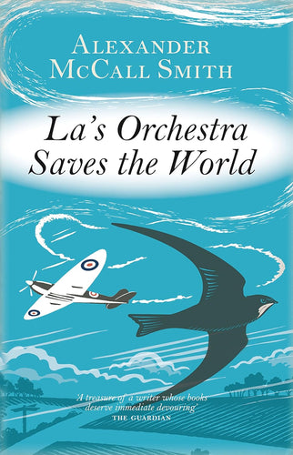 Book cover of 'La's Orchestra Saves the World' by Alexander McCall Smith with a blue background, airplane, and bird.