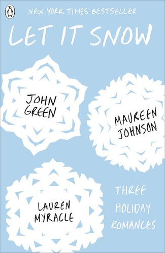 Book cover of 'Let It Snow' by John Green, Maureen Johnson, & Lauren Myracle with white snowflakes on a light blue background.