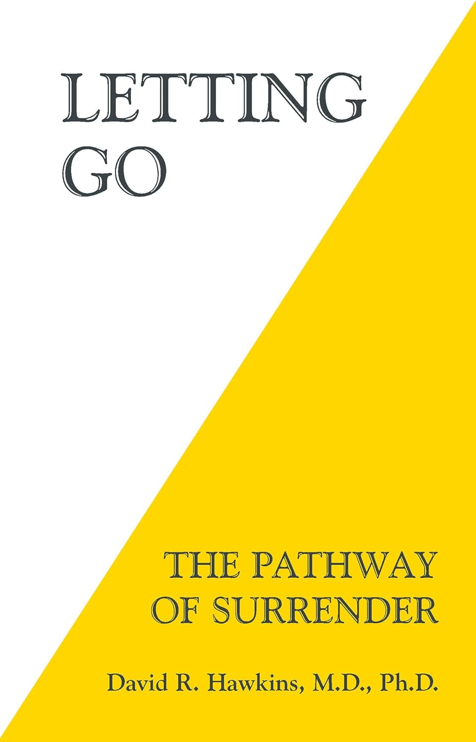 Book cover of 'Letting Go: The Pathway of Surrender' by David R. Hawkins with a yellow and white design.