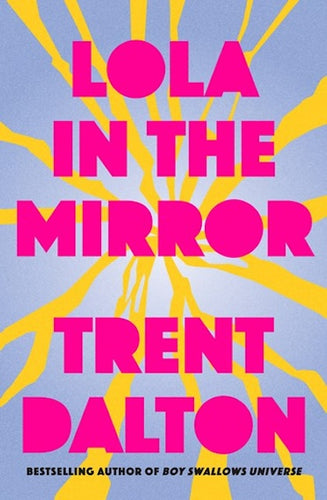 Lola in the Mirror by Trent Dalton: stock image of front cover