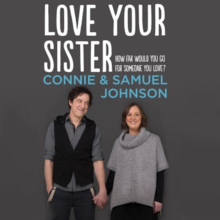 Love Your Sister by Connie & Samuel Johnson: stock image of front cover.