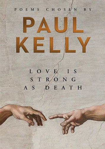 Love is Strong as Death by Paul Kelly: stock image of front cover.