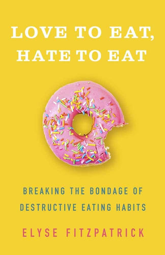 Love to Eat, Hate to Eat by Elyse Fitzpatrick: stock image of front cover.
