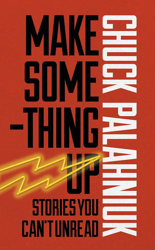 Book cover of 'Make Some Thing Up' by Chuck Palahniuk with a red background and black and white text.